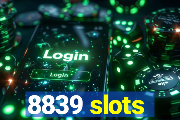 8839 slots